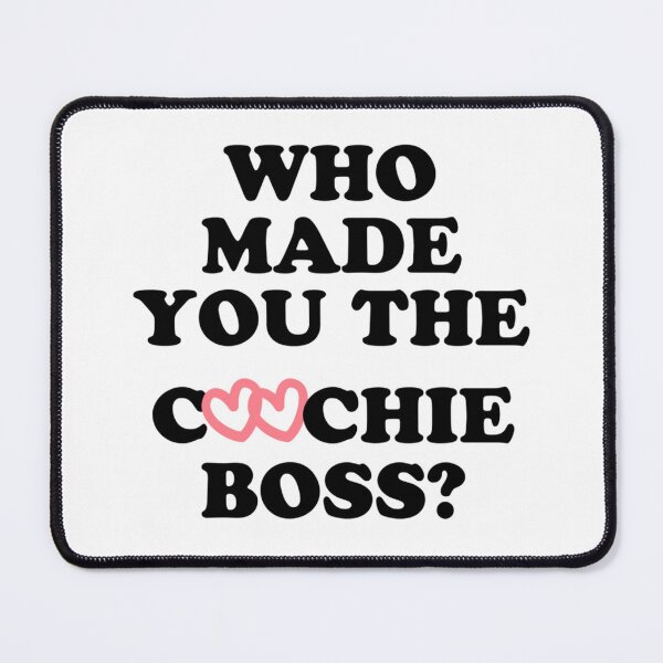 Item preview,  Who made you the coochie boss      designed and sold by KaithyMaestas.