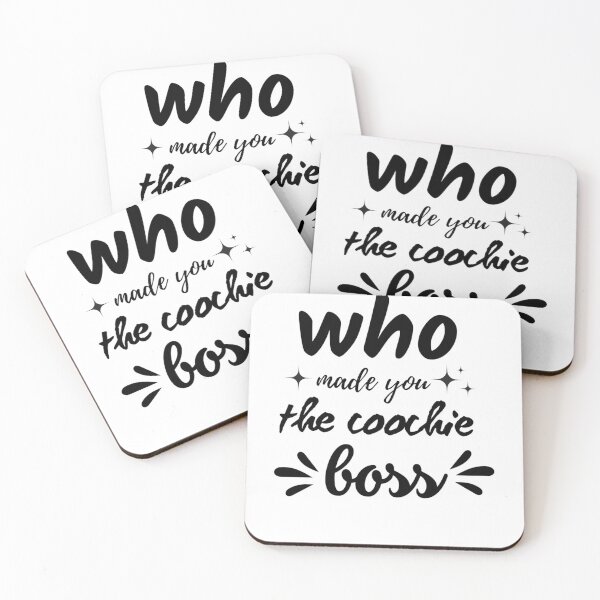 Item preview,  Who made you the coochie boss      designed and sold by KaithyMaestas.