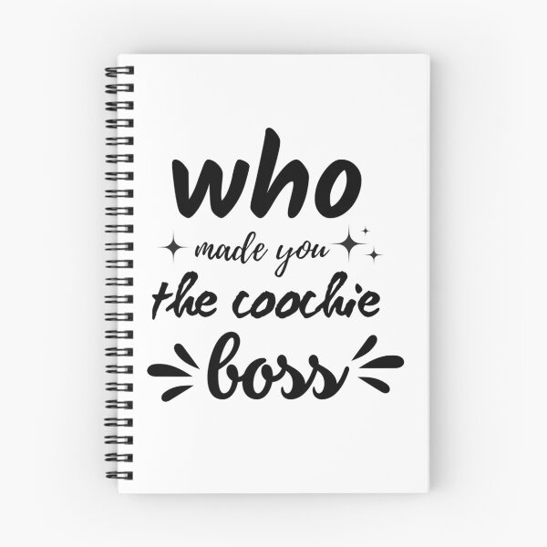 Item preview,  Who made you the coochie boss      designed and sold by KaithyMaestas.