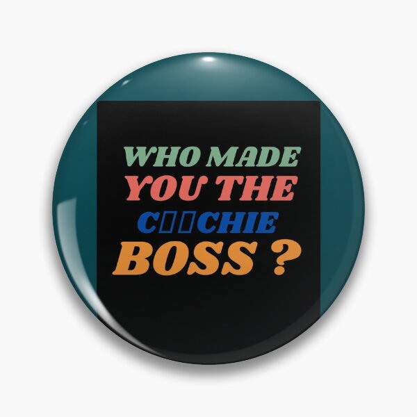 Item preview, who made you the coochie boss Graphic  designed and sold by KaithyMaestas.