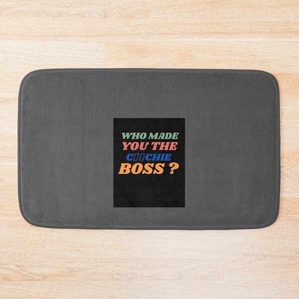 Item preview, who made you the coochie boss Graphic  designed and sold by KaithyMaestas.