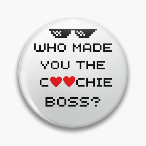 Item preview, Who Made You The Coochie Boss designed and sold by KaithyMaestas.