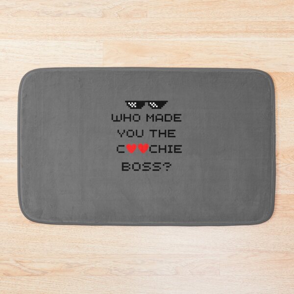 Item preview, Who Made You The Coochie Boss designed and sold by KaithyMaestas.