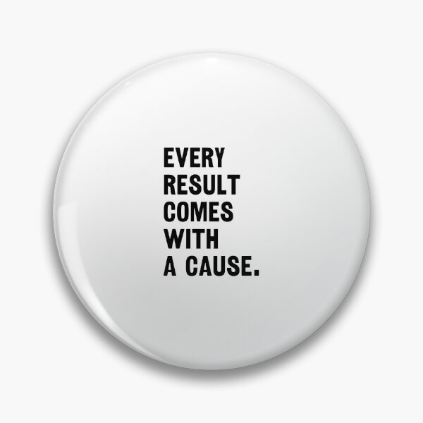 Item preview, Every result comes with a cause. designed and sold by 1Lio.