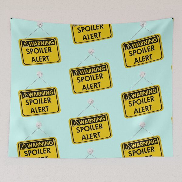 Item preview, Warning Spoiler Alert designed and sold by Ares286.