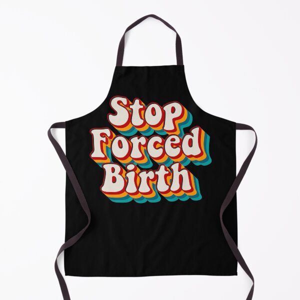 Item preview, Stop Forced Birth designed and sold by Texterns.