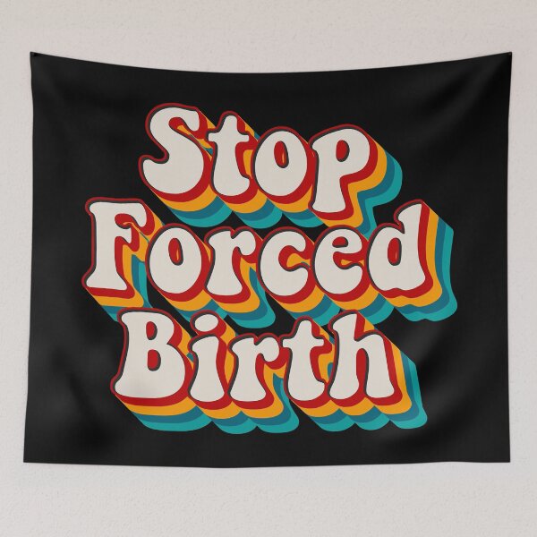 Item preview, Stop Forced Birth designed and sold by Texterns.