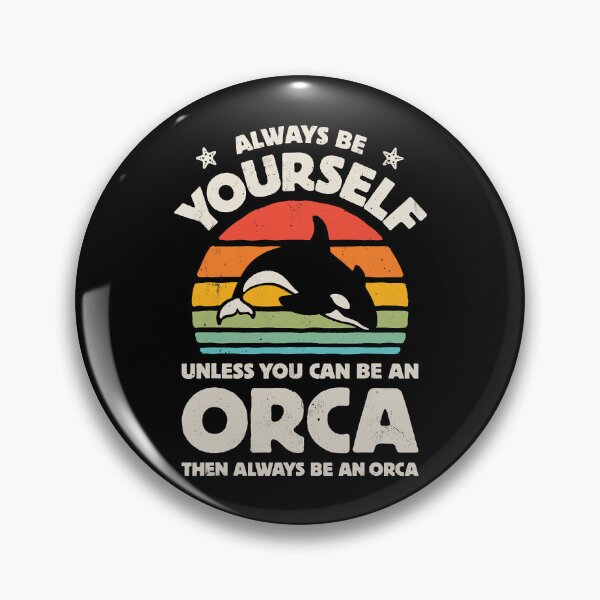 Item preview, Always Be Yourself Unless You Can Be An Orca designed and sold by nwaja-art.
