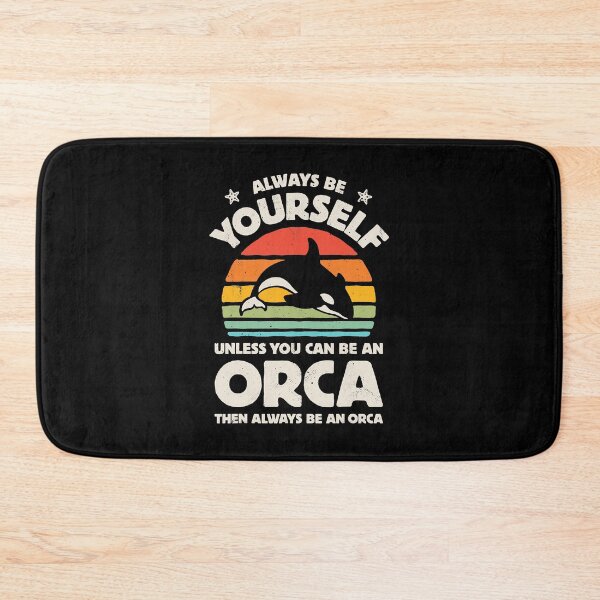 Item preview, Always Be Yourself Unless You Can Be An Orca designed and sold by nwaja-art.