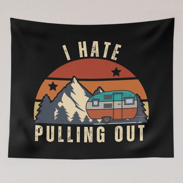 Item preview, I Hate Pulling Out Camper designed and sold by NoSpecialShop.