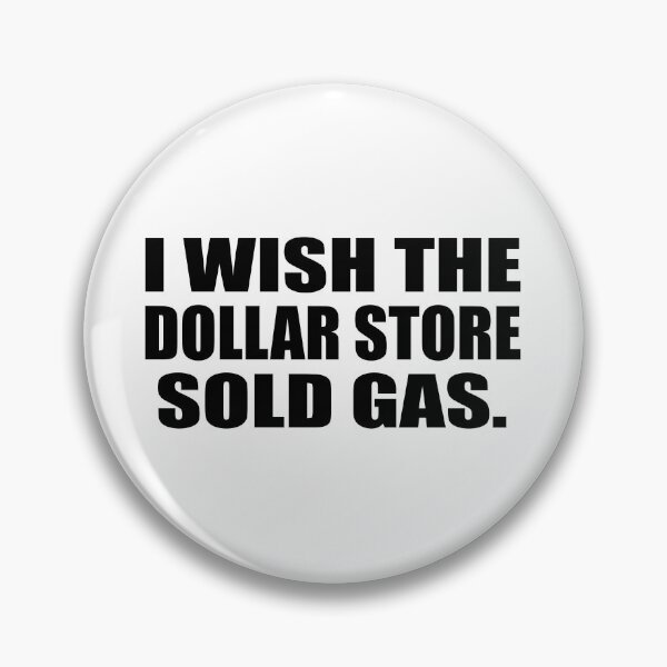 Item preview, I wish the dollar store sold gas designed and sold by Colorfulandfun.