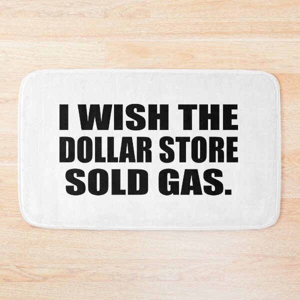 Item preview, I wish the dollar store sold gas designed and sold by Colorfulandfun.