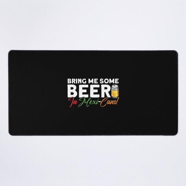 Item preview, Bring Me Some Beer In Mexi-Cans! Mexican Cinco De Mayo designed and sold by SarahHold89594.