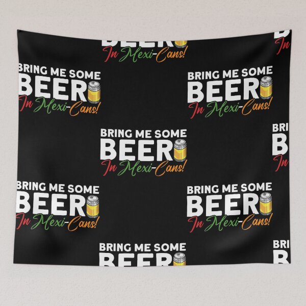 Item preview, Bring Me Some Beer In Mexi-Cans! Mexican Cinco De Mayo  designed and sold by SarahHold89594.