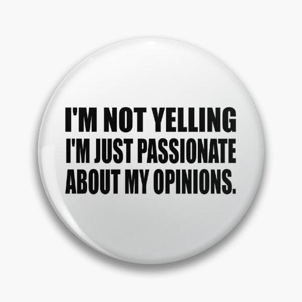 Item preview, I'm not yelling I'm just passionate about my opinions designed and sold by Colorfulandfun.
