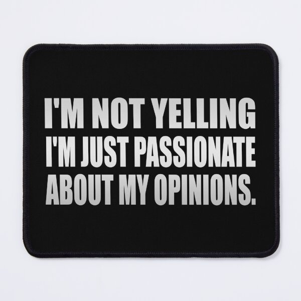 Item preview, I'm not yelling I'm just passionate about my opinions designed and sold by Colorfulandfun.