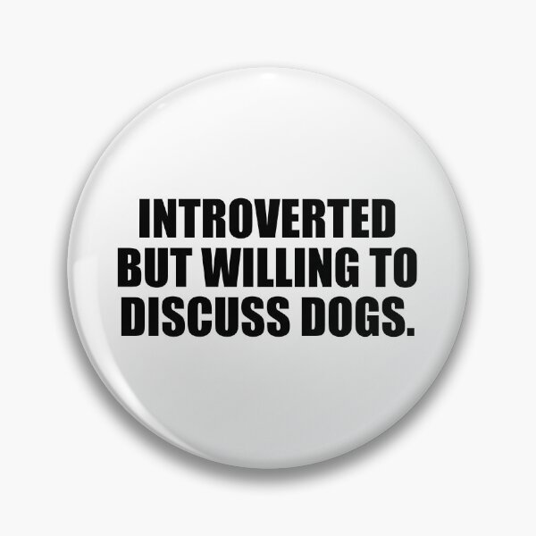 Item preview, Introverted but willing to discuss dogs designed and sold by Colorfulandfun.
