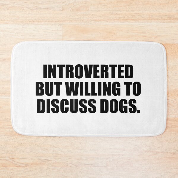Item preview, Introverted but willing to discuss dogs designed and sold by Colorfulandfun.