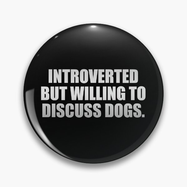 Item preview, Introverted but willing to discuss dogs designed and sold by Colorfulandfun.