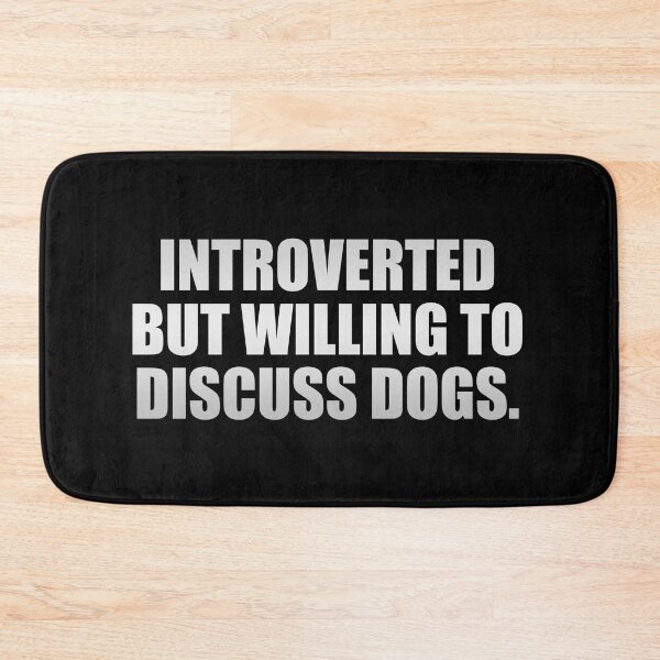 Item preview, Introverted but willing to discuss dogs designed and sold by Colorfulandfun.