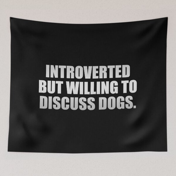Item preview, Introverted but willing to discuss dogs designed and sold by Colorfulandfun.
