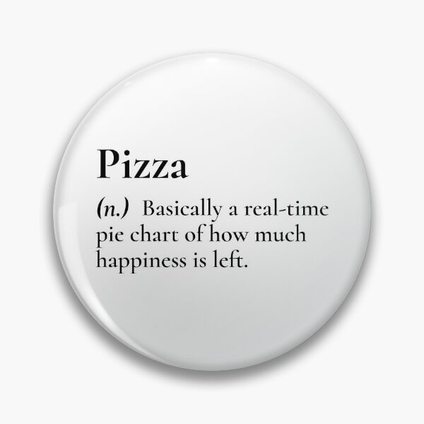Item preview, Pizza Meaning Real Time Pie Chart Happiness Black designed and sold by Sour Soul.