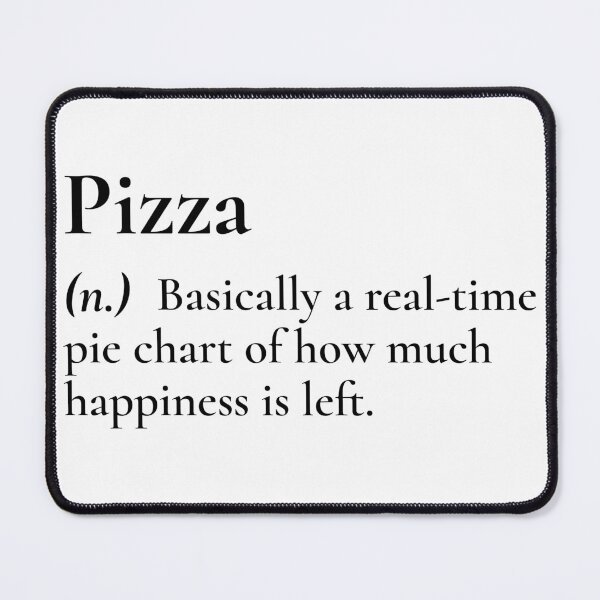 Item preview, Pizza Meaning Real Time Pie Chart Happiness Black designed and sold by Sour Soul.