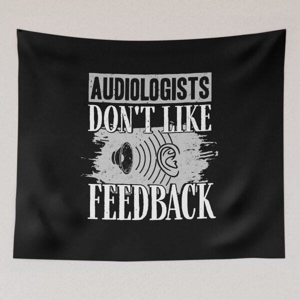 Item preview, Audiology Pediatric Audiologists Don't Like Feedback designed and sold by ShopTheStyle.