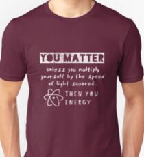 You Matter II Unisex T-Shirt