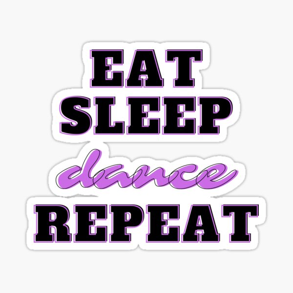 Eat Sleep Dance Repeat Quote - Purple Sticker