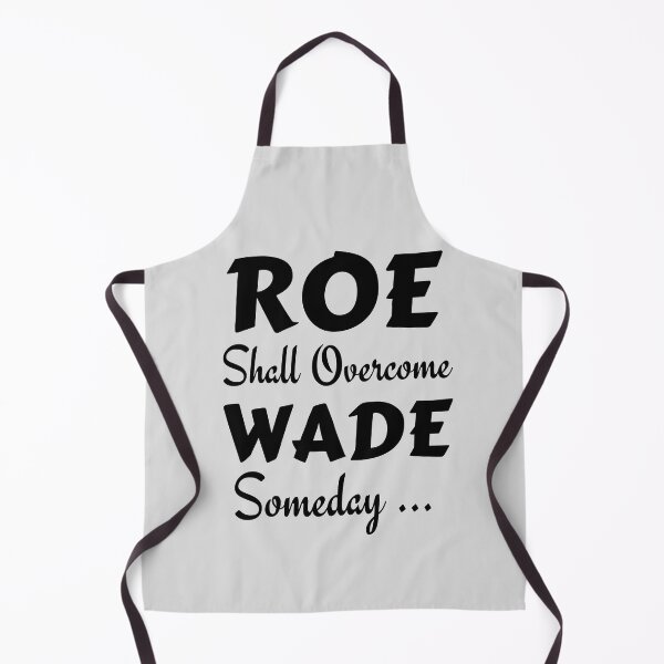 Item preview, Roe Shall Overcome Wade Someday designed and sold by Endeavour-Tees.