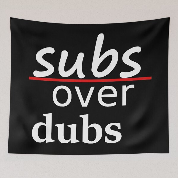 Item preview, subs over dubs designed and sold by findingNull.