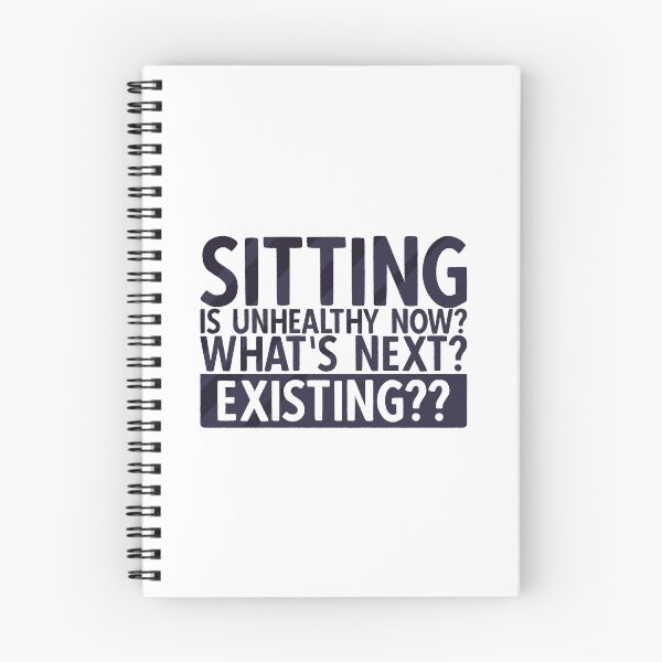 Item preview, Sitting Is Unhealthy Now? Whats Next? Existing? | Funny Lazy Quotes designed and sold by DrawingBoard.