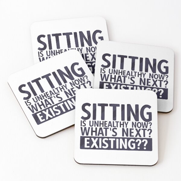 Item preview, Sitting Is Unhealthy Now? Whats Next? Existing? | Funny Lazy Quotes designed and sold by DrawingBoard.