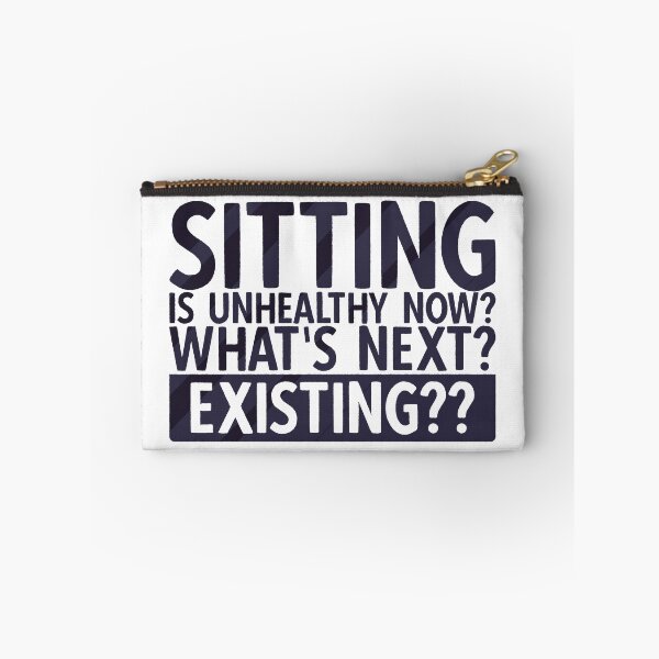 Item preview, Sitting Is Unhealthy Now? Whats Next? Existing? | Funny Lazy Quotes designed and sold by DrawingBoard.