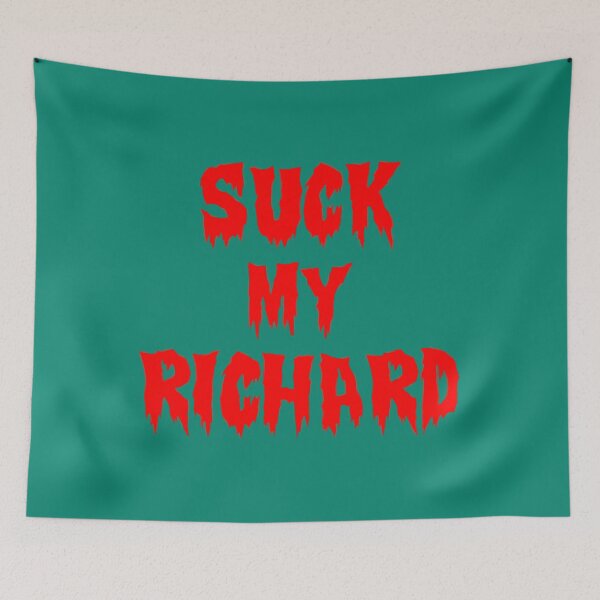 Item preview, Suck my Richard!!   designed and sold by VantincanCTC.