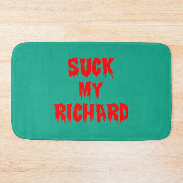 Item preview, Suck my Richard!!   designed and sold by VantincanCTC.