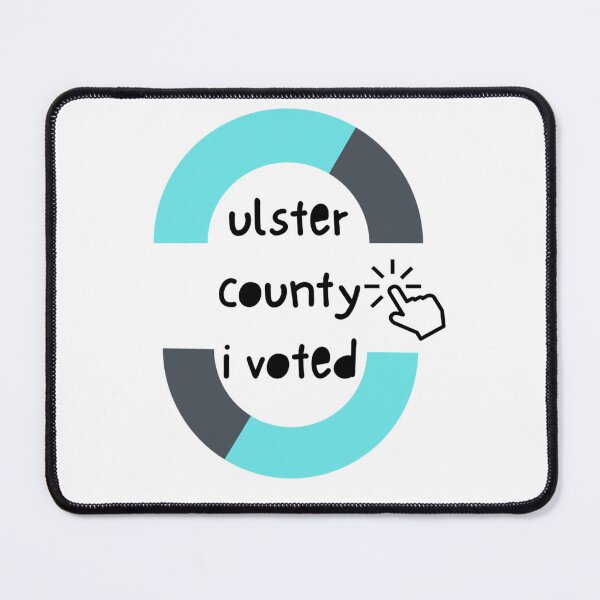 Item preview, ULSTER COUNTY I VOTED    designed and sold by MortalMonkey3.