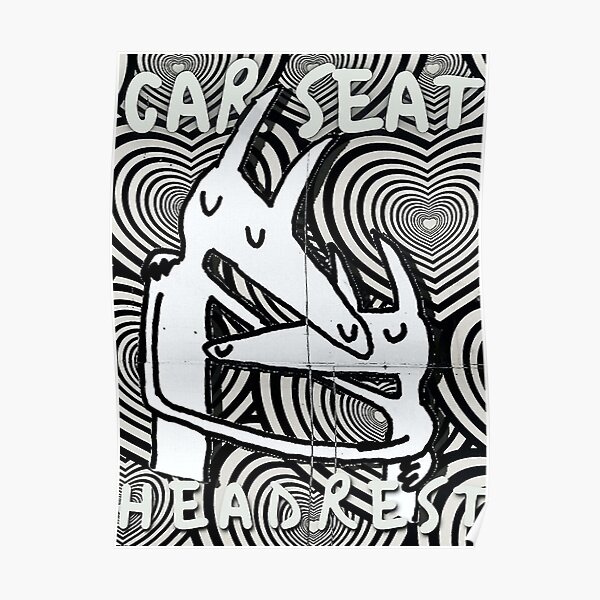Car Seat Headrest Poster Poster