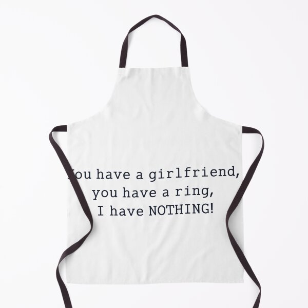 Item preview, you have a girlfriend, you have a ring, I have NOTHING! designed and sold by anikasart.