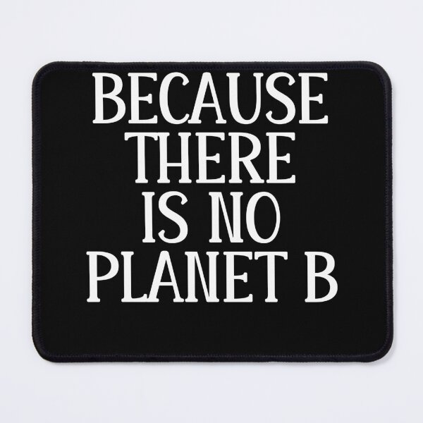 Item preview, Because there is no Planet B designed and sold by Peter Stawicki.