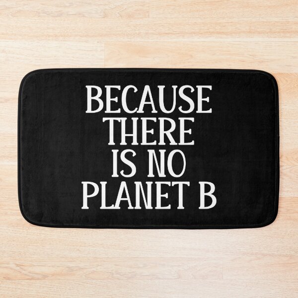 Item preview, Because there is no Planet B designed and sold by Peter Stawicki.