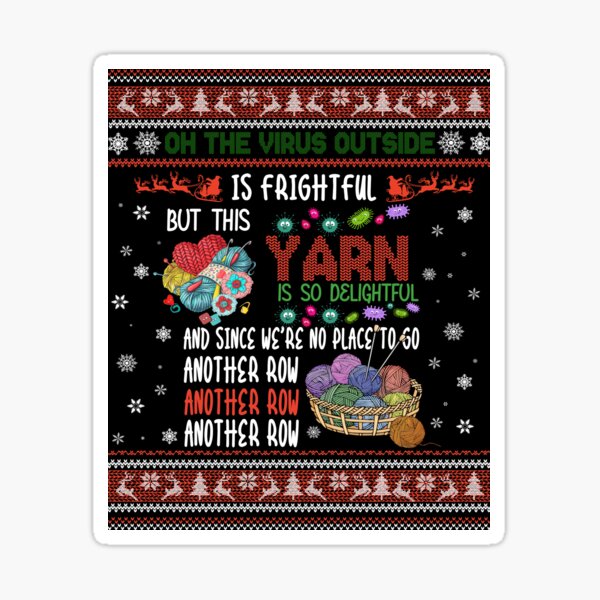 Item preview, Oh The Virus Outside Is Frightful But This Yarn Is So Delightful Ugly Christmas Knitting Sewing designed and sold by HelgaSchwarz.