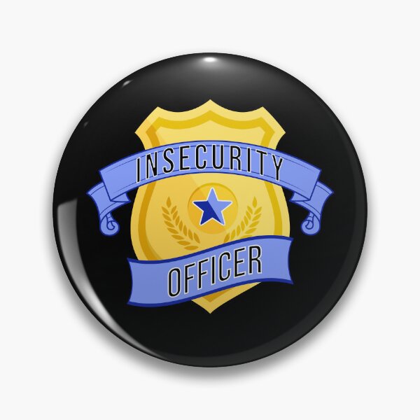 Item preview, Insecurity Officer designed and sold by hijackhippo.