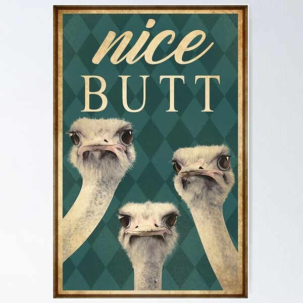 Item preview, Ostrich Nice Butt Poster designed and sold by arthurtitus.