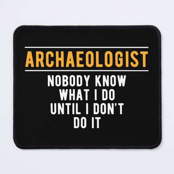 Item preview, Archaeology Archaeologist Do designed and sold by NestaReign.