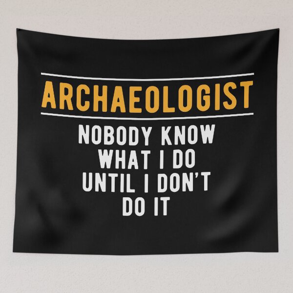 Item preview, Archaeology Archaeologist Do designed and sold by NestaReign.
