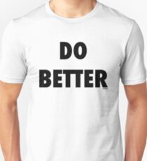 Do Better Unisex T-Shirt