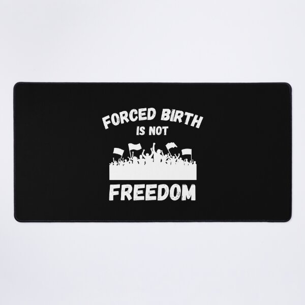 Item preview, Forced Birth Is Not Freedom Abortion Womens Rights Black Text designed and sold by med-artist.