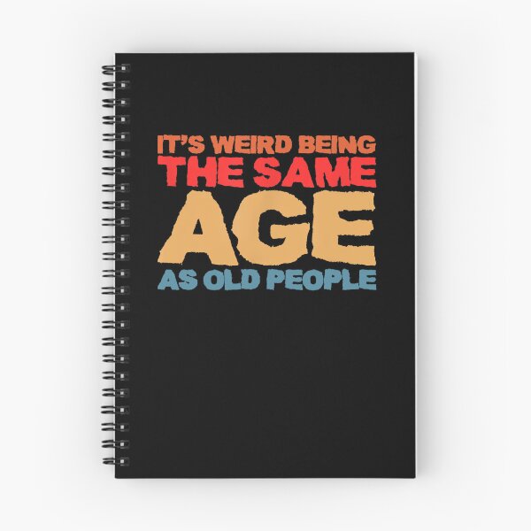 Item preview, It's Weird Being The Same Age As Old People Retro Sarcastic designed and sold by theresamorelli.